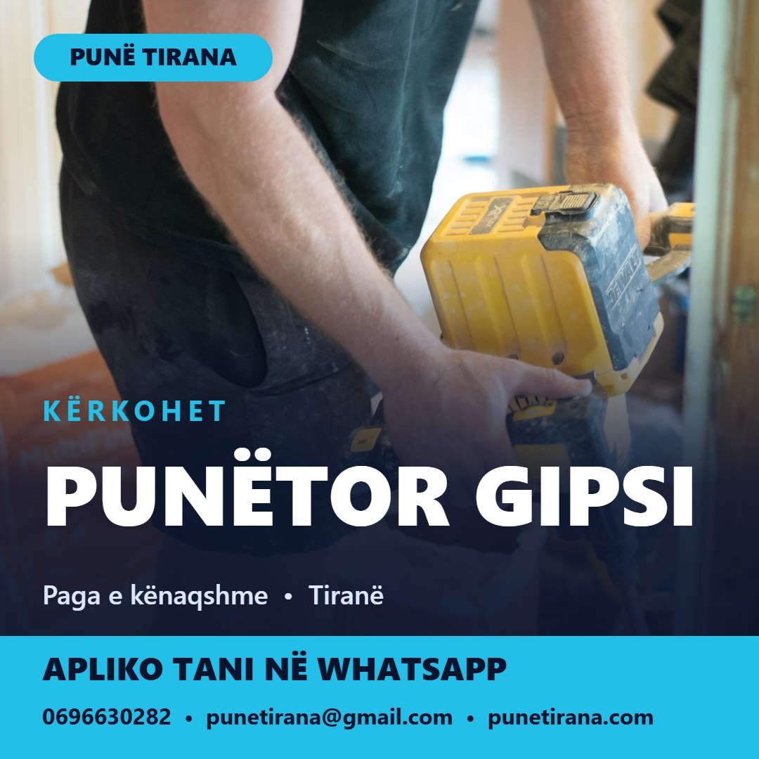 Poster PUNËTOR GIPSI Kërkohet punëtor gipsi - Punë Tirana