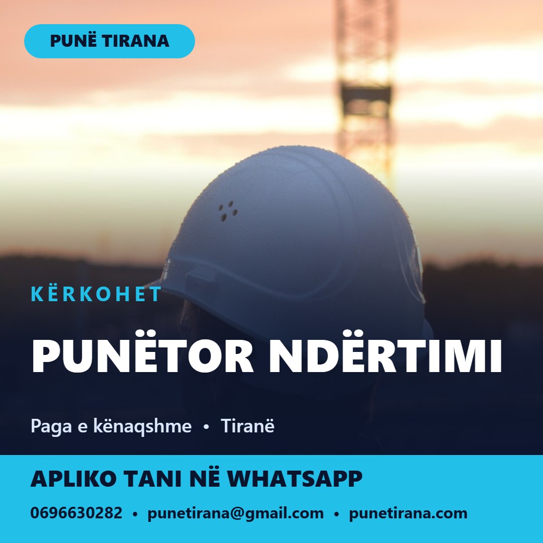 Poster PUNËTOR NDËRTIMI Kërkohet punëtor ndërtimi - Punë Tirana